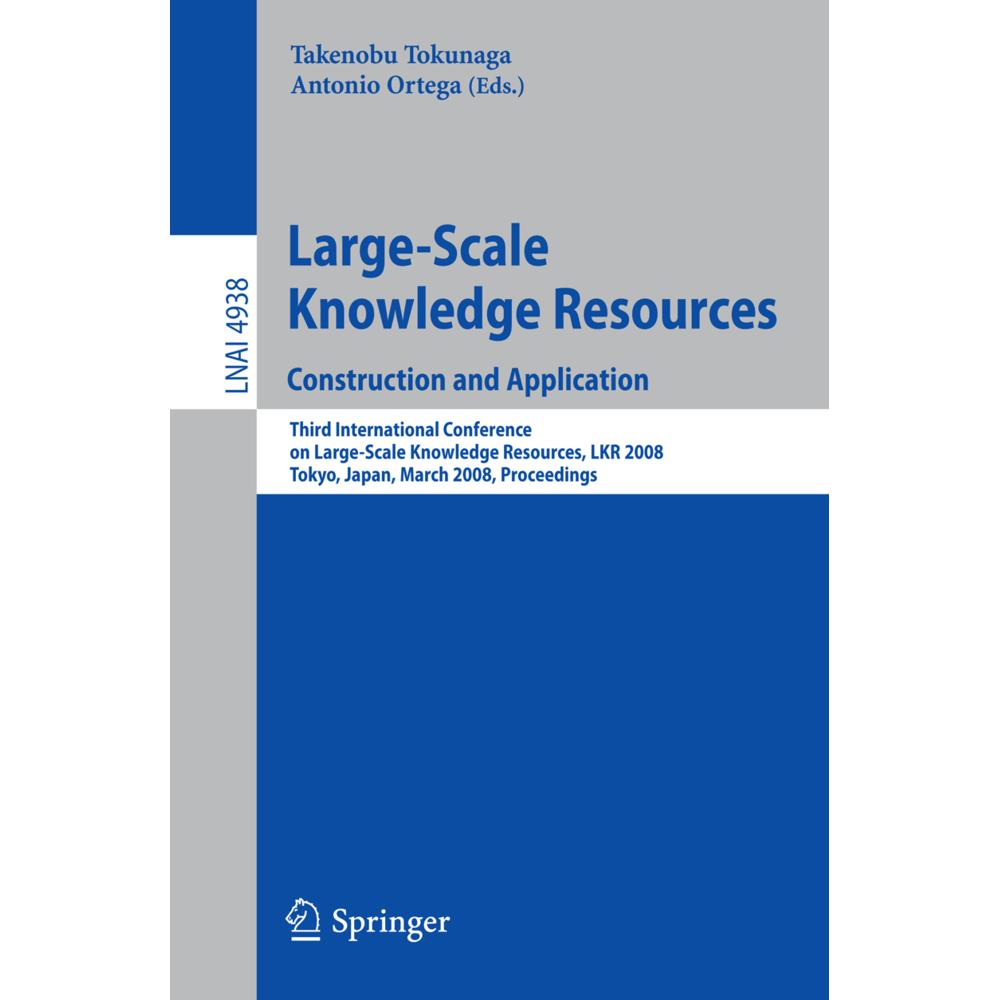 Large-Scale Knowledge Resources. Construction and Application, Fachbücher von Takenobu Tokunaga, Antonio Ortega