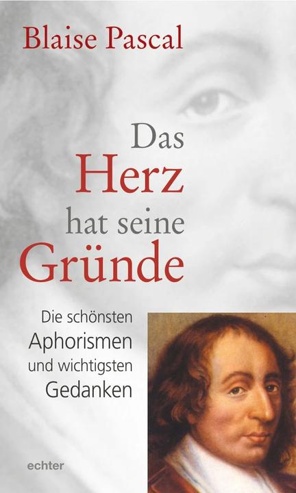 Produktbild Das Herz hat seine Gründe (Deutsch, Blaise Pascal, Eduard Zwierlein, 2023)
