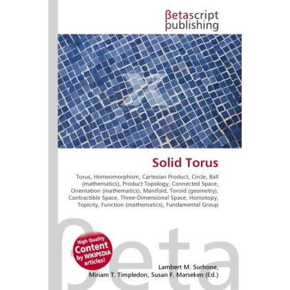 Solid Torus, Fachbücher von Lambert M. Surhone, Miriam T. Timpledon, Susan F. Marseken