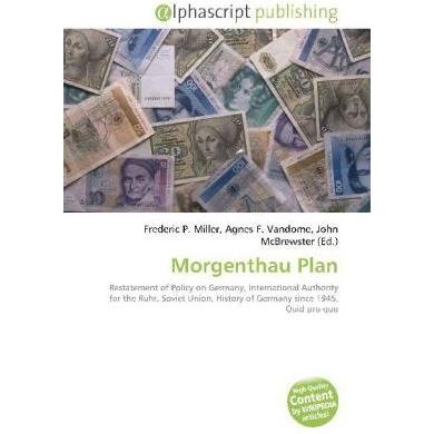 Morgenthau Plan, Fachbücher von Agnes F. Vandome, John McBrewster, Frederic P. Miller