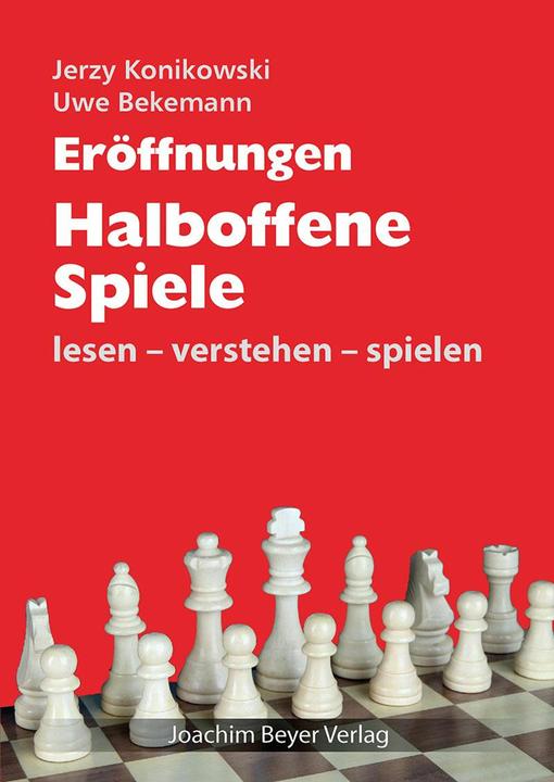 Produktbild Eröffnungen - Halboffene Spiele (Deutsch, Jerzy Konikowski, Uwe Bekemann, 2018)