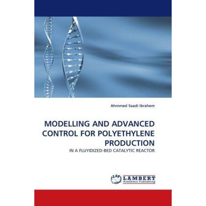 Modelling And Advanced Control For Polyethylene Production, Fachbücher von Ahmmed Saadi Ibrahem