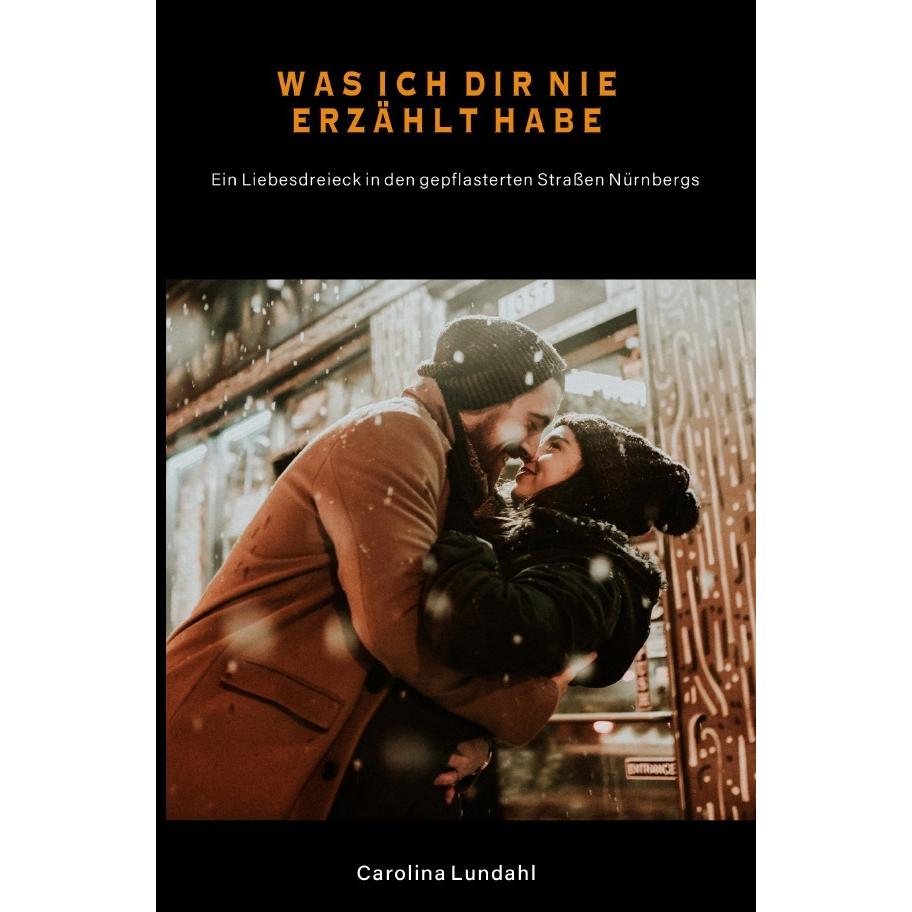 Was ich dir nie erzählt habe, Belletristik von Carolina Lundahl