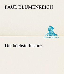 Produktbild Die höchste Instanz (Deutsch, Paul Blumenreich, 2012)