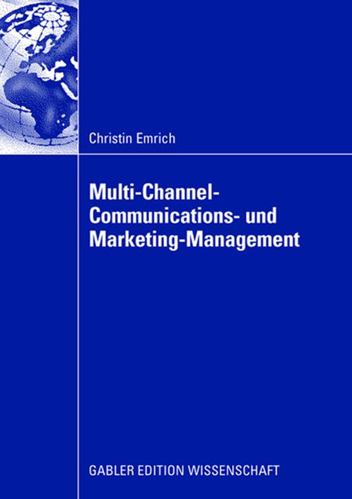 Produktbild Multi-Channel-Communications- und Marketing-Management (Deutsch, Christin Emrich, 2008)