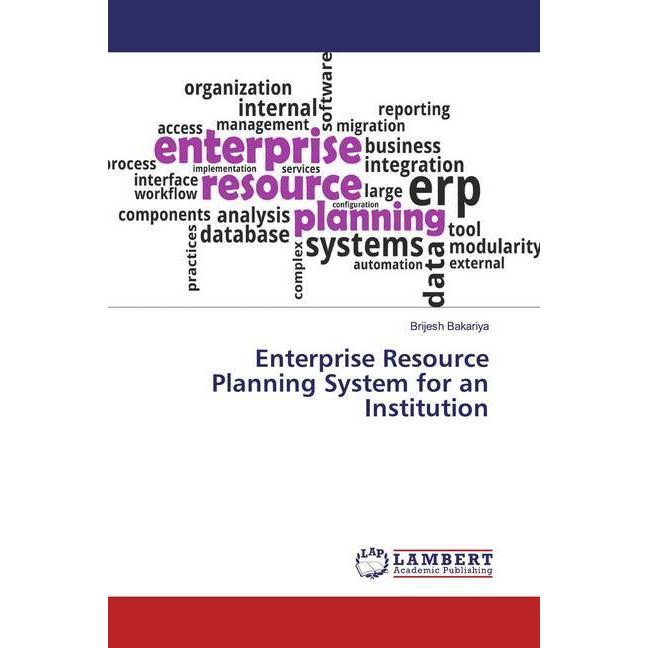 Enterprise Resource Planning System for an Institution, Fachbücher von Brijesh Bakariya
