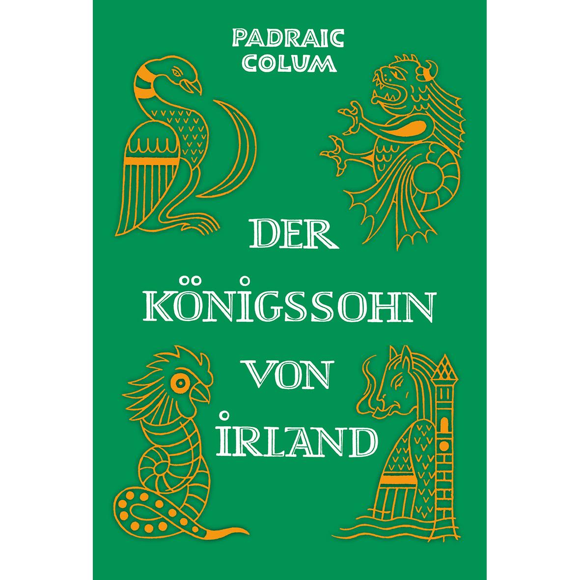 Der Königssohn von Irland, Hörbücher von Padraic Colum