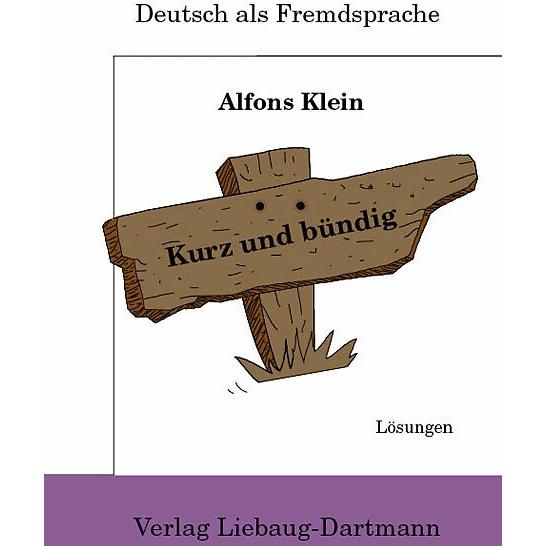 Kurz und bündig. Lösungsbuch, Schulbücher von Alfons Klein