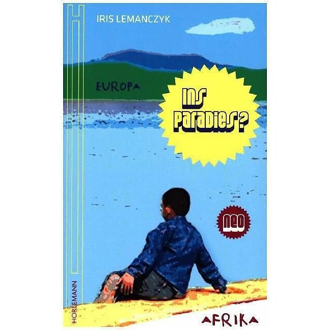 Ins Paradies?, Belletristik von Iris Lemanczyk