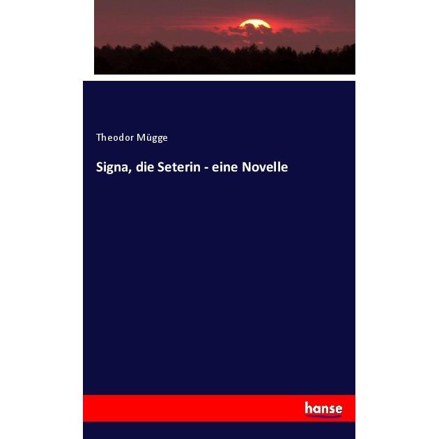 Signa, die Seterin - eine Novelle, Fachbücher von Theodor Mügge