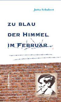 Produktbild Zu blau der Himmel im Februar (Deutsch, 2016)