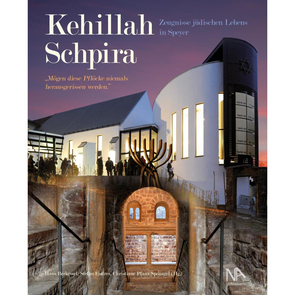 Kehillah Schpira - 'Mögen diese Pflöcke niemals herausgerissen werden.', Sachbücher von Christiane Pfanz-Sponagel, Stefa...