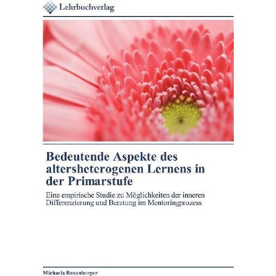 Bedeutende Aspekte des altersheterogenen Lernens in der Primarstufe, Fachbücher von Michaela Rosenberger