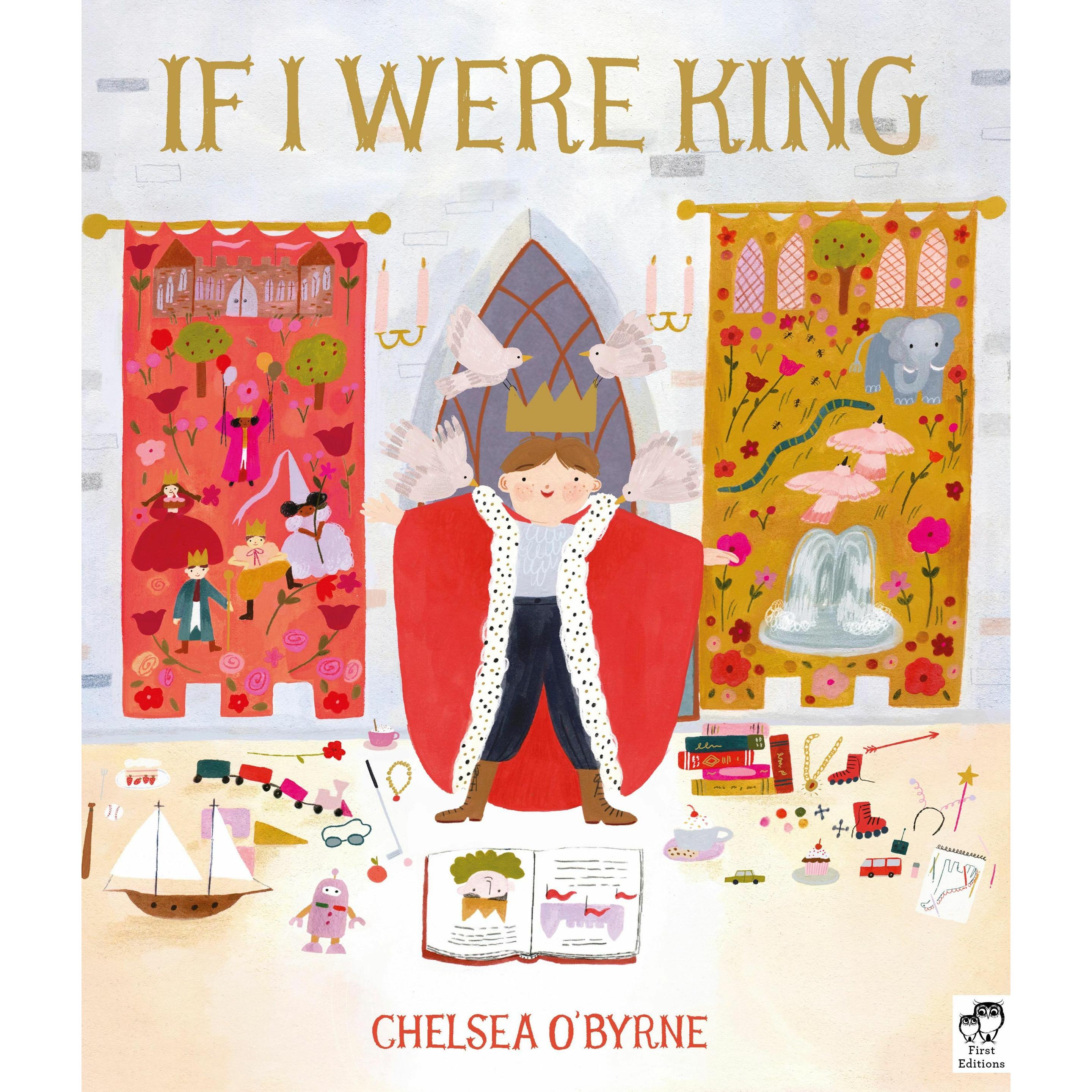 If I Were King, Kinderbücher von Chelsea O'Byrne