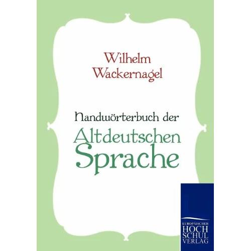 Thumbnail - Handwörterbuch der Altdeutschen Sprache, Fachbücher von Wilhelm Wackernagel