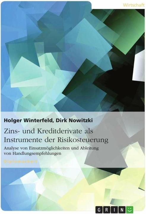 Immagine prodotto Zins- und Kreditderivate als Instrumente der Risikosteuerung (Tedesco, Dirk Nowitzki, Holger Winterfeld, 2007)