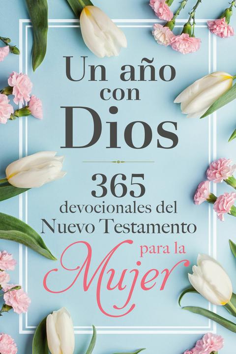 Produktbild Un año con Dios en el Nuevo Testamento: 365 devocionales para la mujer / A Year with God in the New (Spanisch, Origen, 2023)