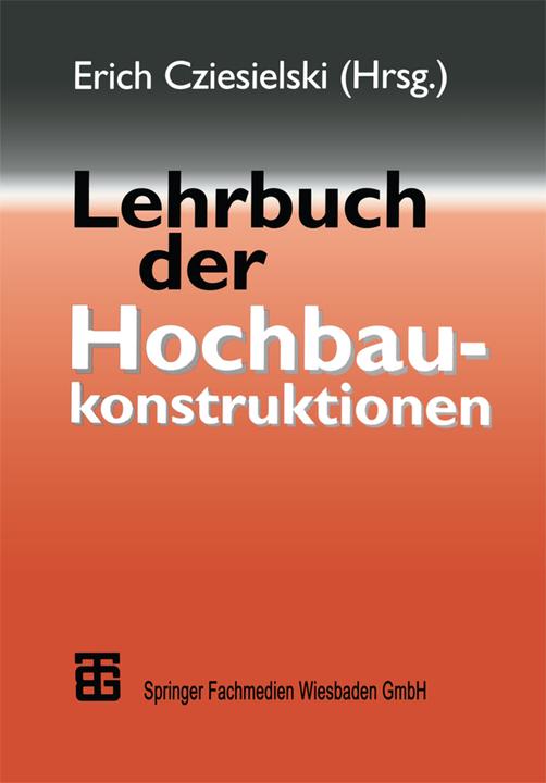 Produktbild Lehrbuch der Hochbaukonstruktionen (Deutsch, Erich Cziesielski, 2013)