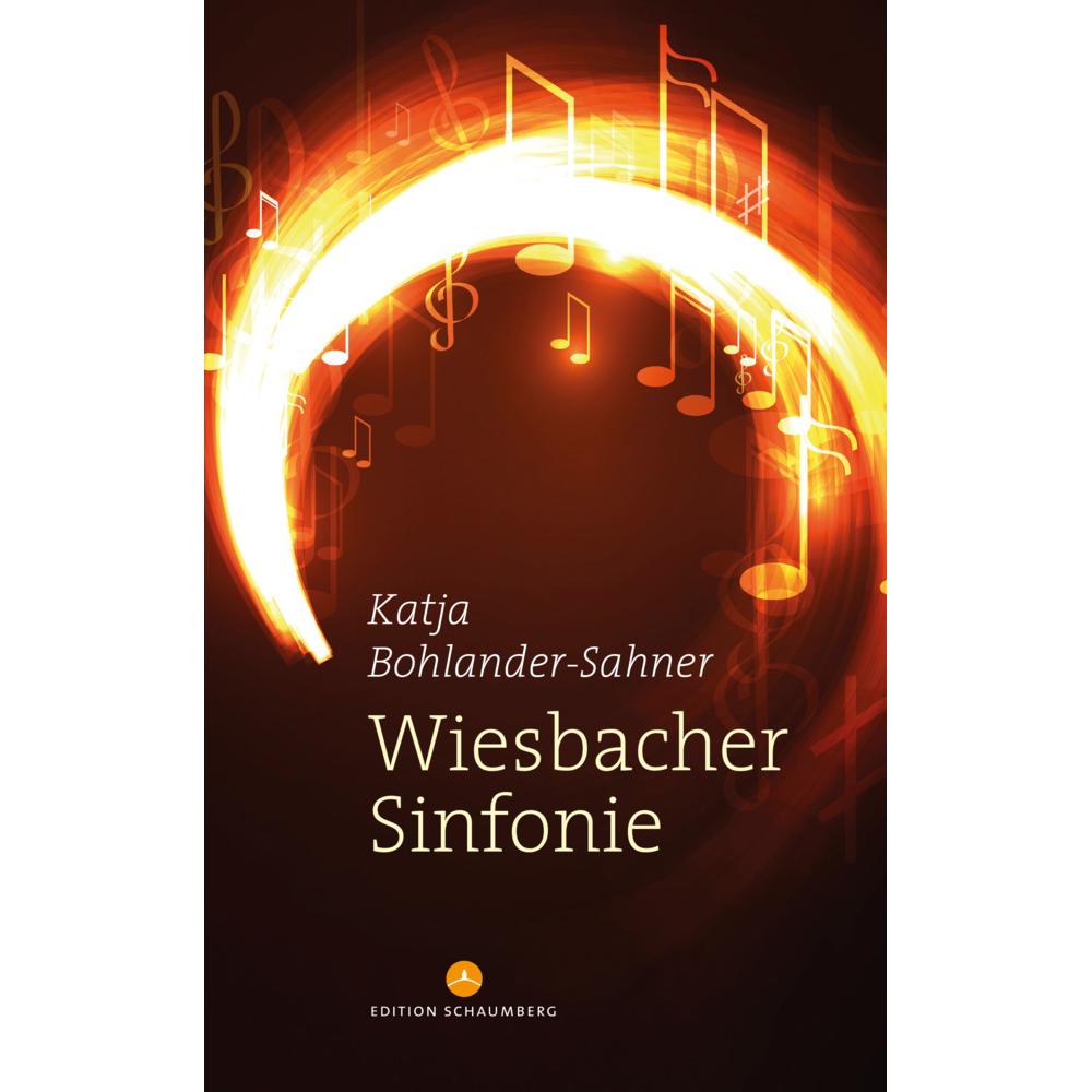 Bohlander-Sahner:Wiesbacher Sinfonie, Belletristik von Katja Bohlander-Sahner