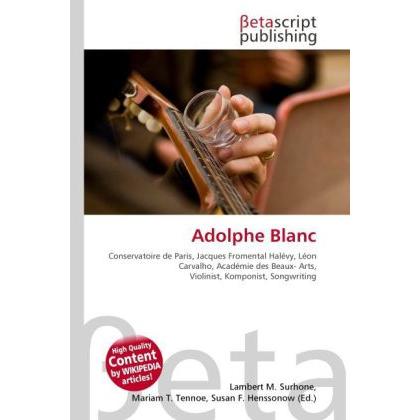 Adolphe Blanc, Fachbücher von Lambert M. Surhone, Mariam T. Tennoe, Susan F. Henssonow