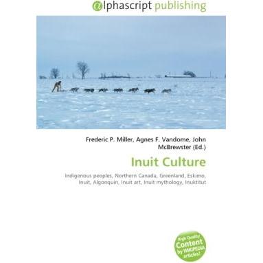 Thumbnail - Inuit Culture, Fachbücher von Agnes F. Vandome, Frederic P. Miller, John McBrewster