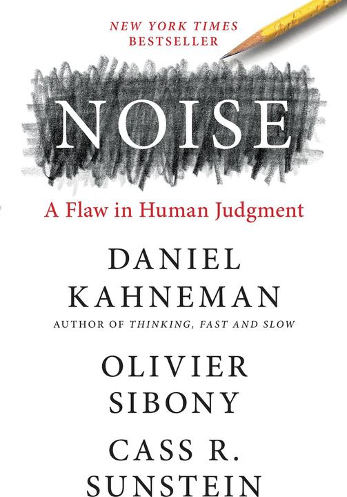 Noise: A Flaw in Human Judgment (Inglese, Cass R. Sunstein., Daniel Kahneman, Olivier Sibony, 2021)