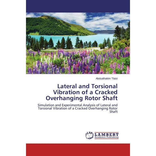 Lateral and Torsional Vibration of a Cracked Overhanging Rotor Shaft, Fachbücher von Abdualhakim Tlaisi