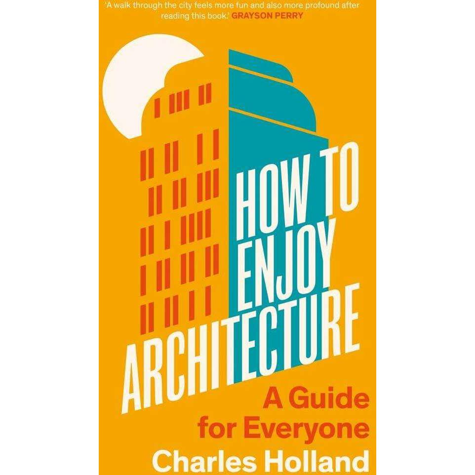 Holland:How to Enjoy Architecture - A G, Sachbücher von Charles Holland