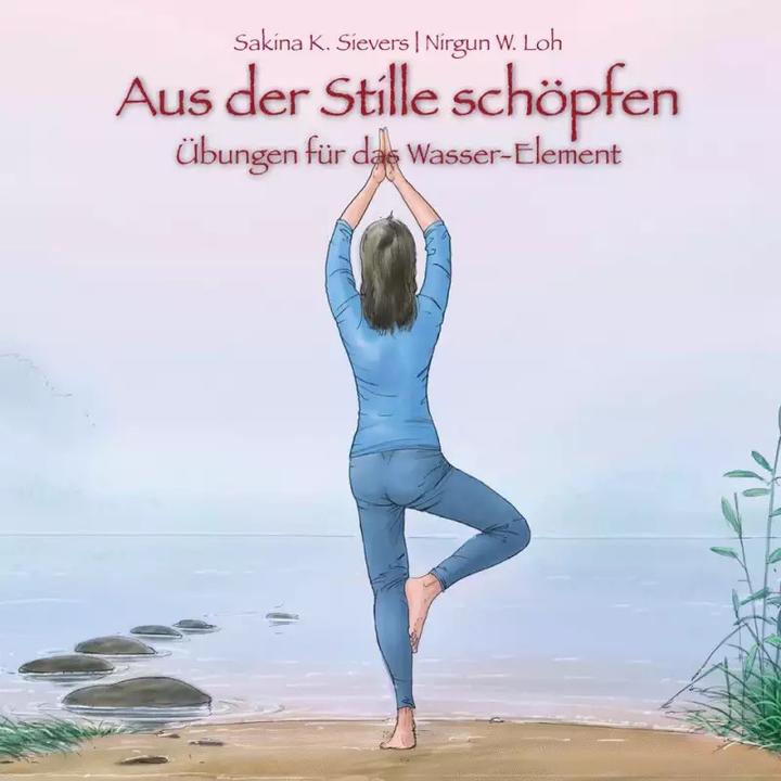 Produktbild Aus der Stille schöpfen (Deutsch, Nirgun W. Loh, Sakina K. Sievers, 2018)