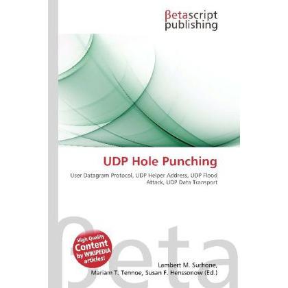 UDP Hole Punching, Fachbücher von Lambert M. Surhone, Mariam T. Tennoe, Susan F. Henssonow