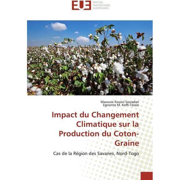 Impact du Changement Climatique sur la Production du Coton-Graine, Fachbücher von Egnonto M. Koffi-Tessio, Mawussi Kossi...