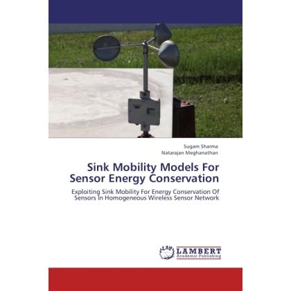 Thumbnail - Sink Mobility Models For Sensor Energy Conservation, Fachbücher von Natarajan Meghanathan, Sugam Sharma