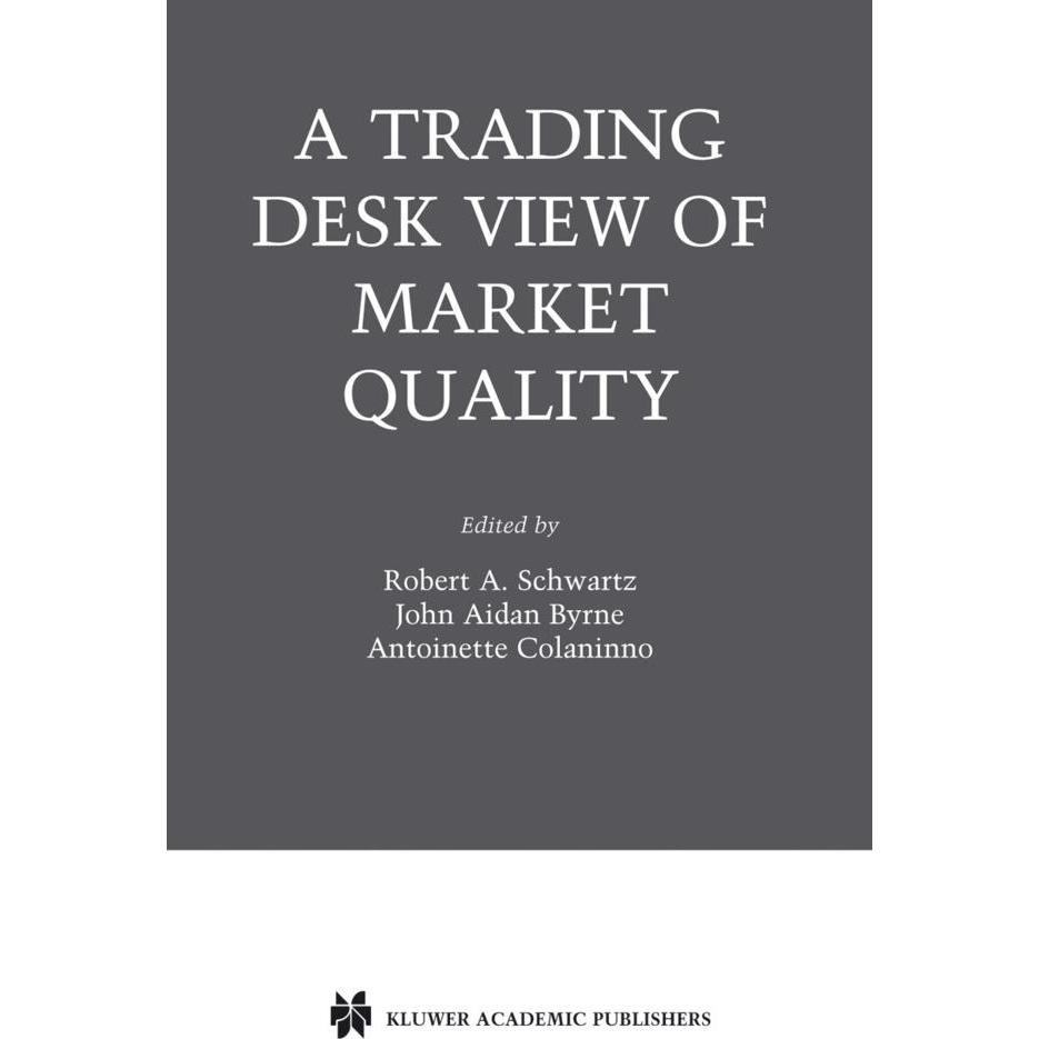 A Trading Desk View of Market Quality, Fachbücher von John Aidan Byrne, Antoinette Colaninno, Robert A Schwartz
