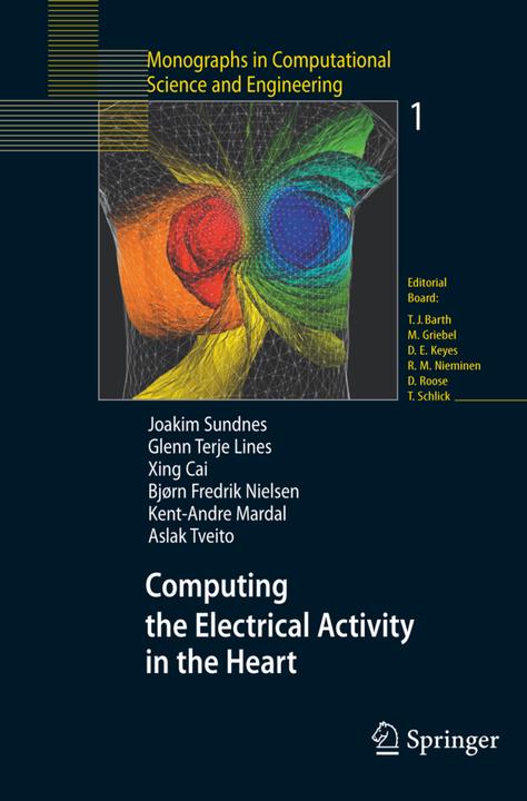 Computing the Electrical Activity in the Heart (Englisch, Aslak Tveito, Bjørn Frederik Nielsen, Glenn Terje Lines, Joakim Sundnes, Kent-Andre Mardal, Xing Cai, 2010)