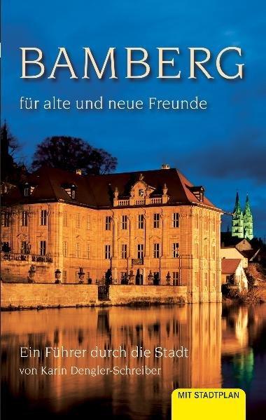 Produktbild Bamberg für alte und neue Freunde (Deutsch, Karin Dengler-Schreiber, 2014)