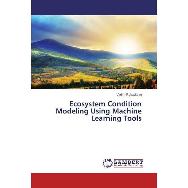 Ecosystem Condition Modeling Using Machine Learning Tools, Fachbücher