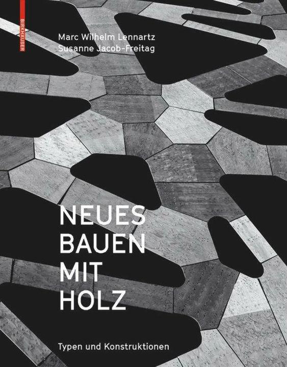 Produktbild Neues Bauen mit Holz (Deutsch, Marc Wilhelm Lennartz, Susanne Jacob-Freitag, 2015)
