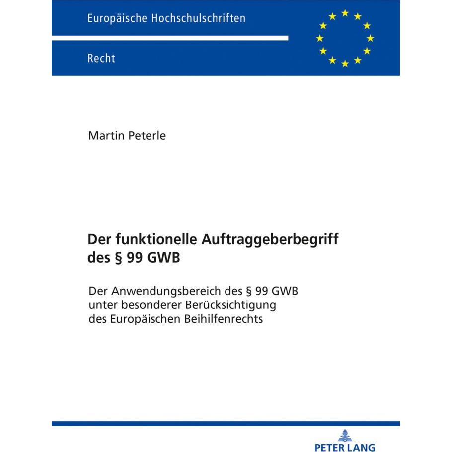 Der funktionelle Auftraggeberbegriff des 99 GWB, Fachbücher von Martin Arndt Peterle