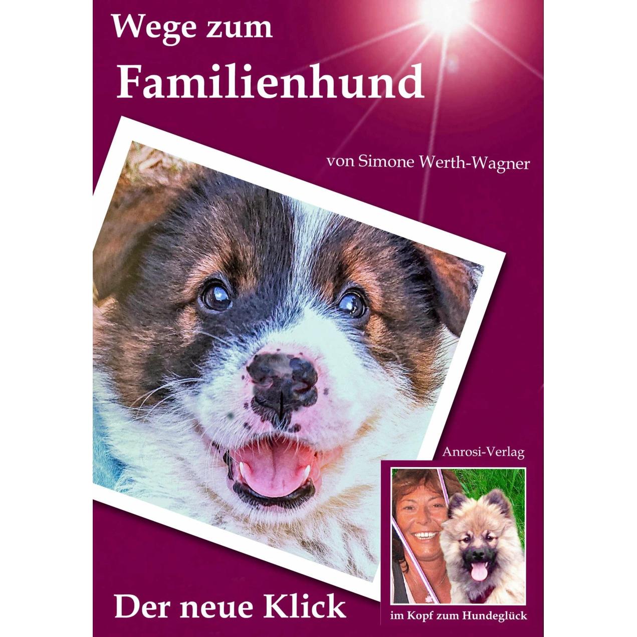 Wege zum Familienhund, Ratgeber von Simone Werth-Wagner, Simone Wagner