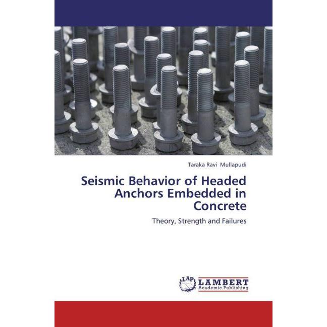Seismic Behavior of Headed Anchors Embedded in Concrete, Fachbücher