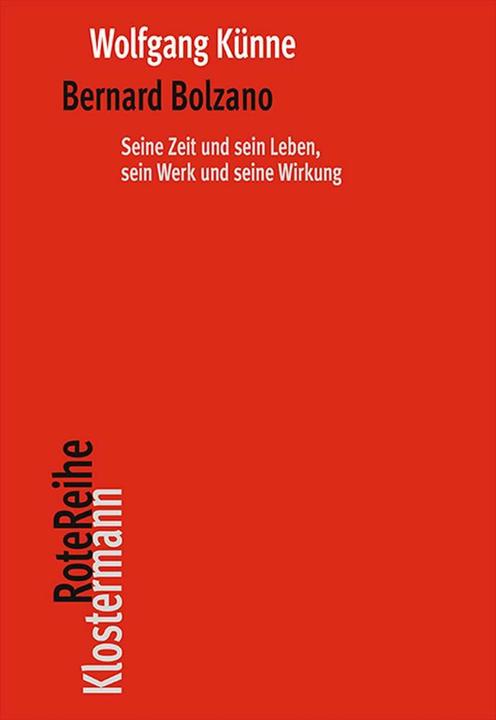 Bernard Bolzano (German, Wolfgang Künne, 2024)