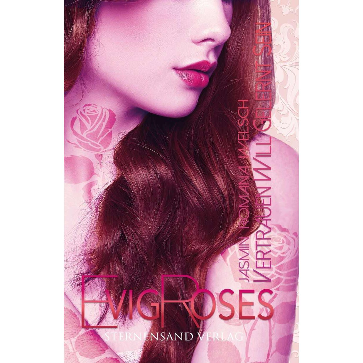 Evig Roses (Band 4): Vertrauen will gelernt sein, Belletristik von Jasmin Romana Welsch