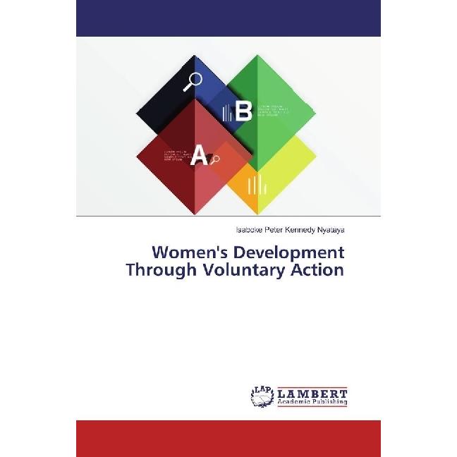 Women's Development Through Voluntary Action, Fachbücher von Isaboke Peter Kennedy Nyataya
