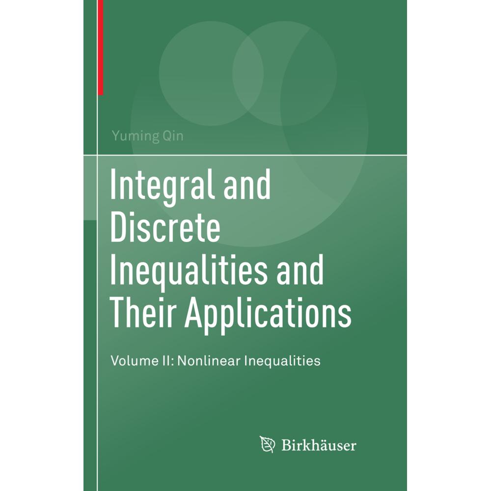 Integral and Discrete Inequalities and Their Applications, Fachbücher von Yuming Qin