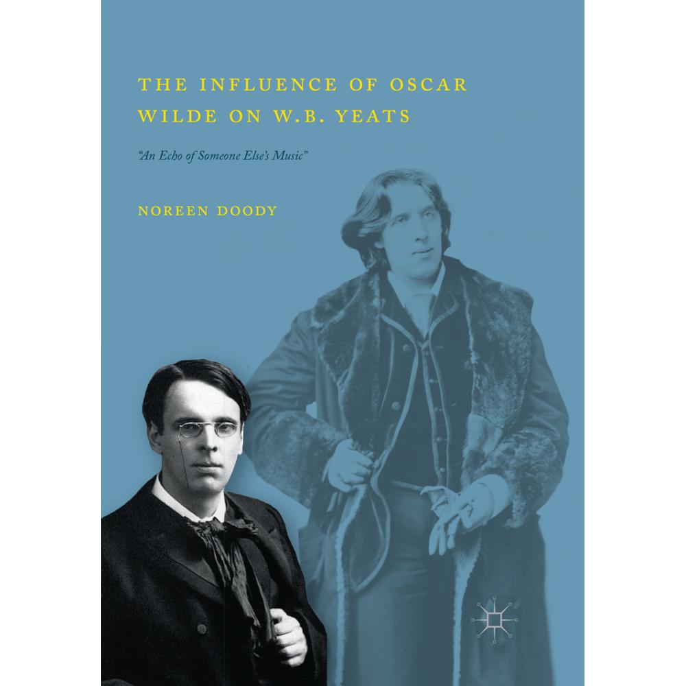 The Influence of Oscar Wilde on W.B. Yeats, Fachbücher von Noreen Doody