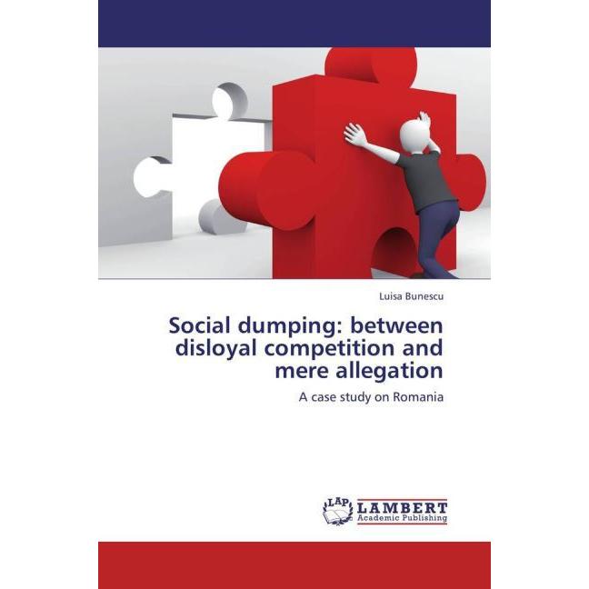 Social dumping: between disloyal competition and mere allegation, Fachbücher