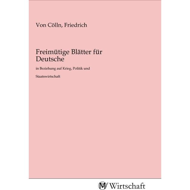 Freimütige Blätter für Deutsche, Fachbücher von Friedrich von Cölln
