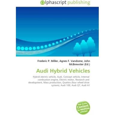 Audi Hybrid Vehicles, Ratgeber von Agnes F. Vandome, Frederic P. Miller, John McBrewster
