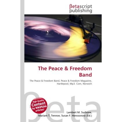 The Peace & Freedom Band, Fachbücher von Lambert M. Surhone, Miriam T. Timpledon, Susan F. Marseken