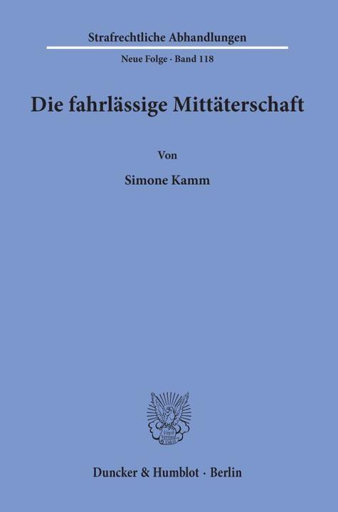 Produktbild Die fahrlässige Mittäterschaft (Deutsch, Simone Kamm, 1999)